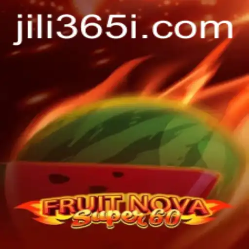 Exploring the Exciting World of FruitNovaSuper60 on JILI365